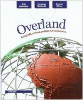 Overland. Geografia umana, politica ed economica. Con espansione online