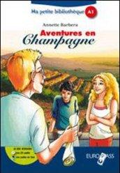 Aventures en champagne. Livello A1. Con CD Audio