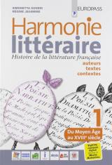 Harmonie litteraire. Histoire de la littérature française: auteurs, textes et contextes. Con CD Audio formato MP3. Con e-book. Con espansione online. Con Libro: Atélier des competences. Vol. 1