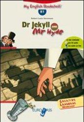 Dr. Jekyll and Mr. Hide. Livello B1. Con CD Audio
