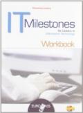 IT milestones. Workbook. Per le Scuole superiori. Con espansione online