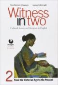 Witness in two. Con e-book. Con espansione online. Vol. 2: From the Victorian age to the present.