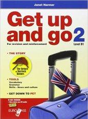 Get up and go. Per le Scuole superiori. Con CD Audio. Con espansione online