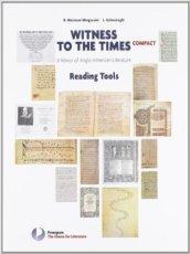 Witness to the times compact. Reading tools. Per le Scuole superiori