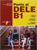 Ponte al Dele. B1. Per le Scuole superiori. Con e-book. Con espansione online