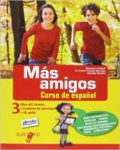 Más amigos. Libro del alumno-Cuaderno de ejercicios. Per la Scuola media. Con e-book. Con espansione online vol.3