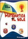 Matematica al sole. Per la Scuola media: 1