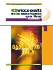 Orizzonti della matematica online. Algebra. Per le Scuole superiori. Con espansione online