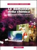 Le domande della chimica. Chimica generale-Organica. Per le Scuole superiori. Con DVD. Con espansione online