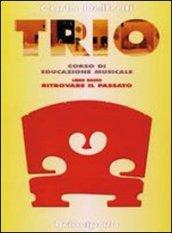 Trio. Azzurro-Verde-Rosso. Con espansione online. Per la Scuola media. Con CD Audio