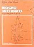 Disegno meccanico. Per le Scuole superiori vol.1