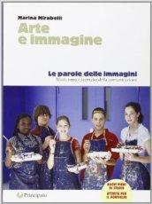 Arte e immagine. Vol. A-B: Parole delle immagini-Parole dell'arte. Con portfolio. Per la Scuola media. Con CD-ROM. Con espansione online