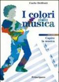 Colori della musica. Libro azzurro-Libro verde-Portfolio. Per la Scuola media. Con 2 CD Audio. Con espansione online
