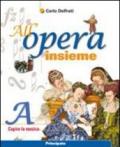 All'opera insieme. Con CD Audio. Con DVD. Con espansione online