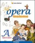 All'opera insieme. Con CD Audio. Con DVD. Con espansione online