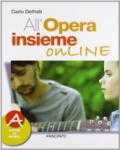 All'opera insieme on line. Vol. A. Per la Scuola media. Con DVD. Con espansione online