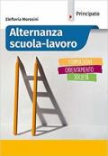 Alternanza scuola lavoro. Formazione, orientamento, società. Con ebook. Con espansione online