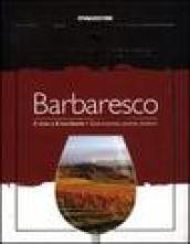 Barbaresco. Il vino e il territorio. Gastronomia, cantine, itinerari