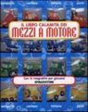 Il libro calamita dei mezzi a motore. Con gadget