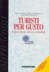 Turisti per gusto. Enogastronomia, territorio, sostenibilità