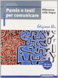 Parole e testi per comunicare. Ediz. blu. Per le Scuole superiori