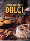 Il grande ricettario dei dolci. 1200 ricette di torte, biscotti, creme, frutta, gelati e altre meraviglie