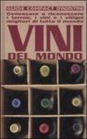 Vini del mondo. Conoscere e riconoscere i terroir, i vini e i vitigni migliori di tutto il mondo