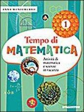 Tempo di matematica. Attività di matematica e scienze in vacanza. Per la Scuola media: 1