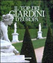 Il top dei giardini d'Europa. Ediz. illustrata