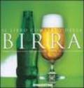 Il libro completo della birra. Storia, lavorazione, degustazione, varietà di tutto il mondo. Ediz. illustrata