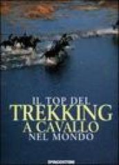 Il top del trekking a cavallo nel mondo