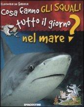 Cosa fanno gli squali tutto il giorno nel mare?