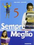 Sempre meglio. Per la 5ª classe elementare. Con espansione online