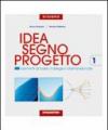 Idea segno progetto. Per le Scuole superiori vol.2