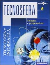 Tecnosfera. Tecnologia & informatica. Volume A-B-Laboratorio. Con espansione online. Per la Scuola media