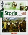 Storia in primo piano. Vol. A2-B2: La nascita dell'Europa-L'età delle rivoluzioni. Per le Scuole superiori: STORIA P.PIANO 2A+2B