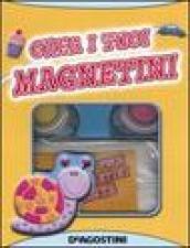 Crea i tuoi magnetini. Con gadget