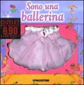 Sono una ballerina. Ediz. illustrata. Con gadget