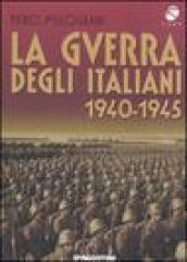 La guerra degli italiani. 1940-1945