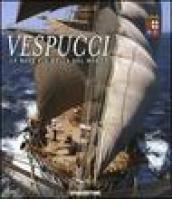 Vespucci. La nave più bella del mondo
