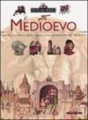 Il Medioevo. Castelli, cavalieri, dame, armi e vita quotidiana nel Medioevo