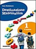 Destinazione matematica. Con tavole numeriche. Per la Scuola media. Con espansione online