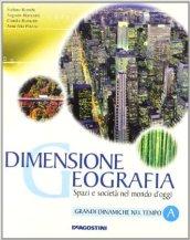 Dimensione geografia. Spazi e società nel mondo d'oggi. Vol. unico. Con atlante. Per le Scuole superiori. Con espansione online