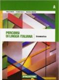 Percorsi di lingua italiana. Moduli A-B-C: Grammatica-Comunicazione-Lessico. Per le Scuole superiori. Con CD-ROM. Con espansione online