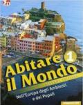 Abitare il mondo. Con atlante-Carte mute-LE regioni d'Italia. Per la Scuola media. Con espansione online: ABITARE MONDO+ATL. 1+REG.II ED
