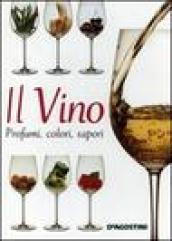 Il vino. Profumi, colori, sapori