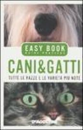 Cani & gatti. Tutte le razze e le varietà più note