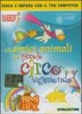 Gli amici animali del piccolo circo vagamondo. CD-ROM