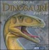 Occhio ai dinosauri. Libro pop-up. Ediz. illustrata