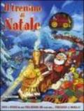 Il trenino di Natale. Ediz. illustrata. Con gadget